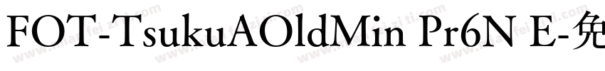 FOT-TsukuAOldMin Pr6N E字体转换